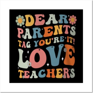 Groovy Dear Parents Tag Youre It  Of School Teacher Posters and Art